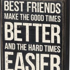Primitives By Kathy Best Friends Make Good Times Better Box Sign Box Signs