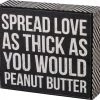 Primitives By Kathy Box Signs Spread Love As Thick As You Would Peanut Butter Box Sign