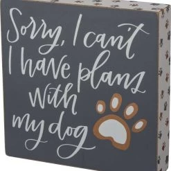 Primitives By Kathy Sorry, I Can't - I Have Plans With My Dog Block Sign