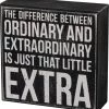Primitives By Kathy The Difference Between Ordinary And Extraordinary Is Just That Little Extra Box Sign Box Signs