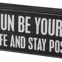 Primitives By Kathy Box Signs Have Fun - Be Yourself - Enjoy Life And Stay Positive Box Sign