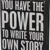 Primitives By Kathy You Have The Power To Write Your Own Story Box Sign Box Signs