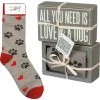 Primitives By Kathy All You Need Is Love & A Dog Socks & Box Sign Gift Set Socks! Socks! Socks!