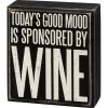 Primitives By Kathy Today's Good Mood Is Sponsored By Wine Box Sign Box Signs