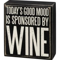 Primitives By Kathy Today's Good Mood Is Sponsored By Wine Box Sign Box Signs
