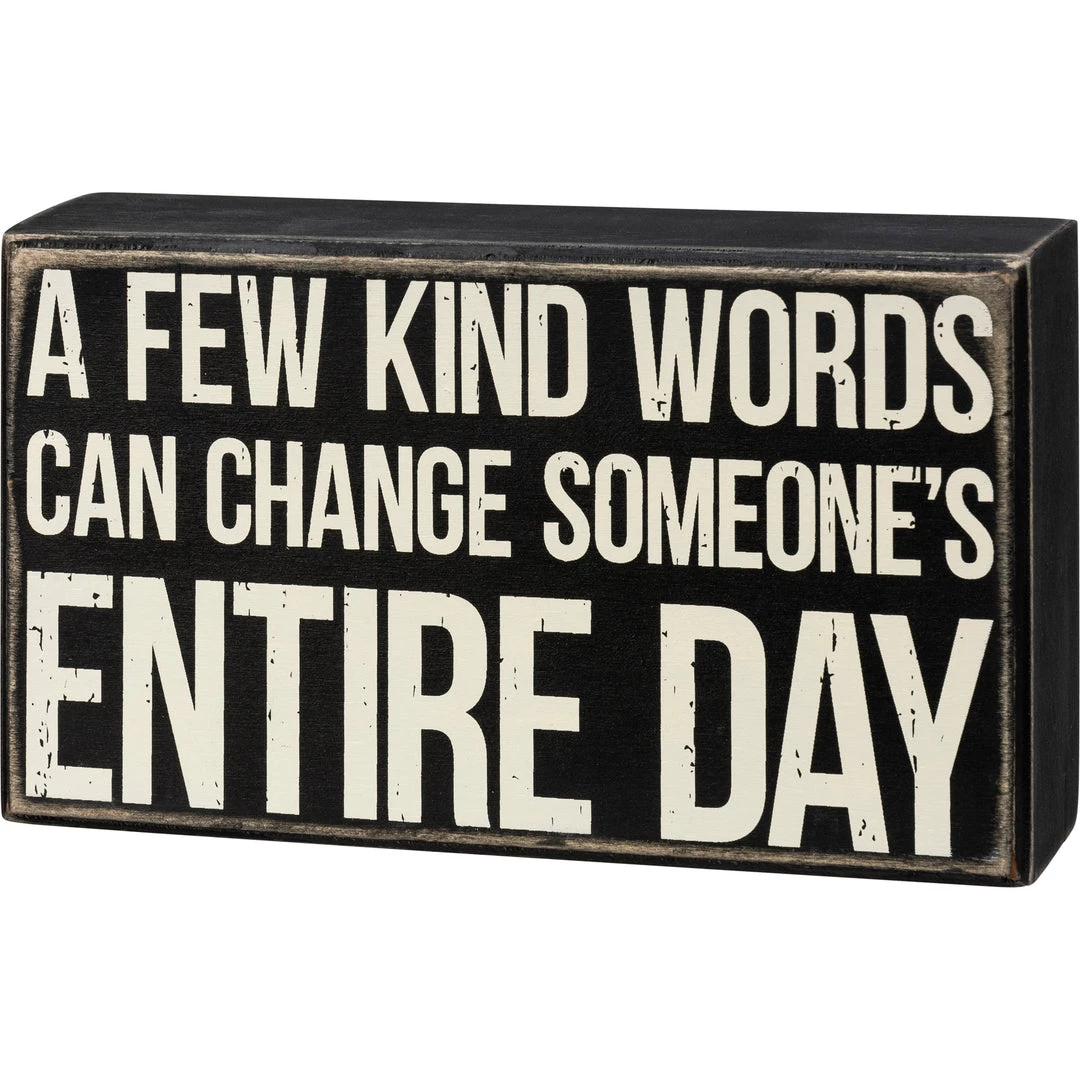 Primitives By Kathy A Few Kind Words Can Change Someone's Entire Day Box Sign Box Signs 3 Primitives By Kathy A Few Kind Words Can Change Someone's Entire Day Box Sign Box Signs