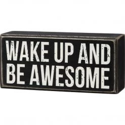 Primitives By Kathy Box Signs Wake Up And Be Awesome - Box Sign