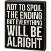 Primitives By Kathy Box Signs Not To Spoil The Ending But Everything Will Be Alright Box Sign