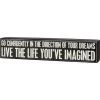 Primitives By Kathy Box Signs Go Confidently Live The Life You've Imagined Box Sign