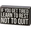 Primitives By Kathy Box Signs Learn To Rest Not To Quit Box Sign