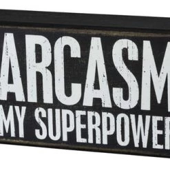 Primitives By Kathy Box Signs Sarcasm Is My Superpower Wooden Box Sign