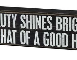 Primitives By Kathy No Beauty Shines Brighter Than That Of A Good Heart Wooden Box Sign
