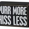 Primitives By Kathy Purr More Hiss Less Wooden Box Sign