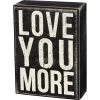 Primitives By Kathy Love You More Box Sign Box Signs