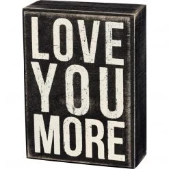 Primitives By Kathy Love You More Box Sign Box Signs