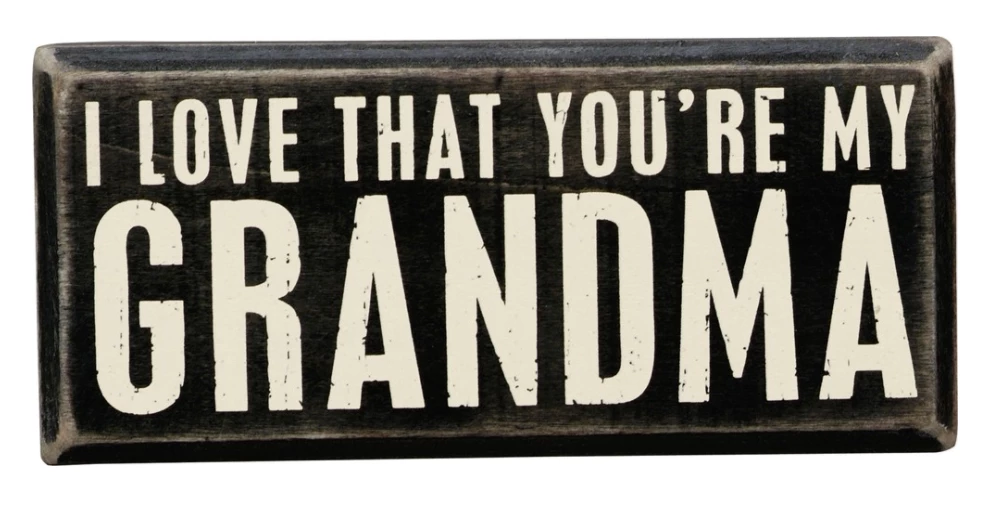 Primitives By Kathy I Love That You're My Grandma Box Sign 3 Primitives By Kathy I Love That You're My Grandma Box Sign