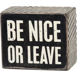 Primitives By Kathy Box Signs Be Nice Or Leave Box Sign