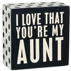 Primitives By Kathy I Love That You're My Aunt Box Sign