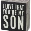 Primitives By Kathy I Love That You're My Son Box Sign