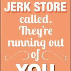 Ata Boy Seinfeld "Jerk Store" Quote Magnet