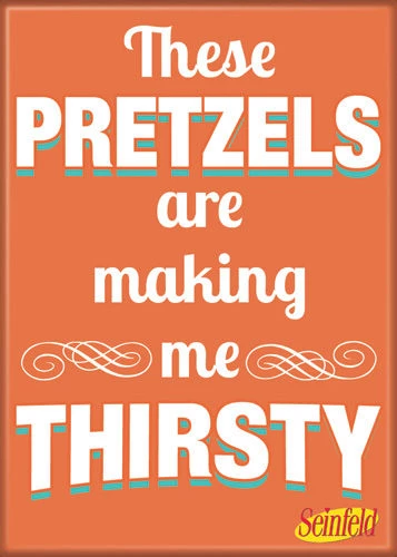 Ata Boy Seinfeld "Pretzels" Quote Magnet 3 Ata Boy Seinfeld "Pretzels" Quote Magnet