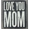 Primitives By Kathy Box Signs Love You Mom Box Sign