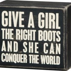 Primitives By Kathy Give A Girl The Right Boots And She Can Conquer The World Box Sign Box Signs
