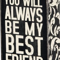Primitives By Kathy Box Signs You Will Always Be My Best Friend Box Sign