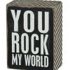 Primitives By Kathy You Rock My World Box Sign
