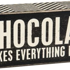 Primitives By Kathy Chocolate Makes Everything Better Box Sign Box Signs