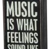 Primitives By Kathy Music Is What Feelings Sound Like Box Sign