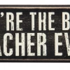 Primitives By Kathy Box Signs You're The Best Teacher Ever Box Sign