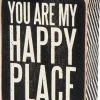 Primitives By Kathy You Are My Happy Place Box Sign 1 Primitives By Kathy You Are My Happy Place Box Sign