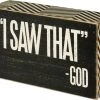 Primitives By Kathy 'I Saw That' - God Box Sign