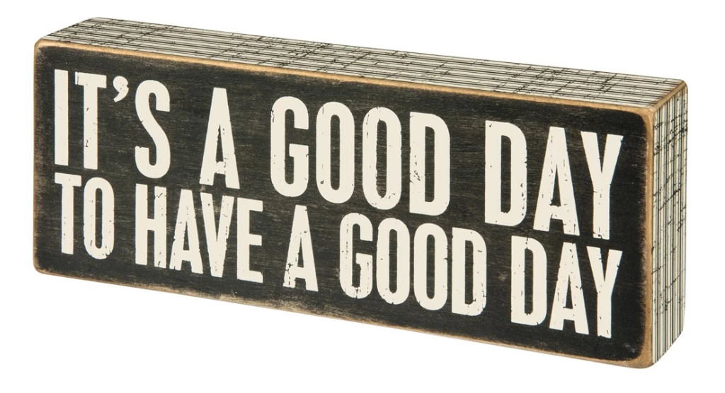 Primitives By Kathy It's A Good Day To Have A Good Day Box Sign 3 Primitives By Kathy It's A Good Day To Have A Good Day Box Sign
