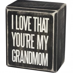 Primitives By Kathy I Love That You're My Grandmom Box Sign Sale!