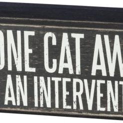 Primitives By Kathy Box Signs I'm One Cat Away From An Intervention Box Sign