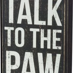 Primitives By Kathy Box Signs Talk To The Paw Box Sign