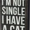 Primitives By Kathy Box Signs I'm Not Single - I Have A Cat Box Sign 2 Primitives By Kathy Box Signs I'm Not Single - I Have A Cat Box Sign