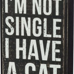 Primitives By Kathy Box Signs I'm Not Single - I Have A Cat Box Sign