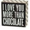 Primitives By Kathy I Love You More Than Chocolate Box Sign