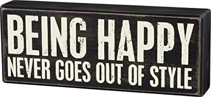 Primitives By Kathy Being Happy Never Goes Out Of Style Box Sign 3 Primitives By Kathy Being Happy Never Goes Out Of Style Box Sign