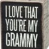 Primitives By Kathy I Love That You're My Grammy Box Sign