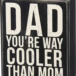 Primitives By Kathy Dad - You're Way Cooler Than Mom Box Sign