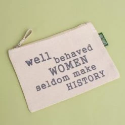 Soul Flower Well Behaved Women Seldom Make History Large Zipper Pouch