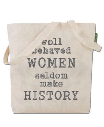Soul Flower Well Behaved Women Seldom Make History Eco Tote Bag 3 Soul Flower Well Behaved Women Seldom Make History Eco Tote Bag