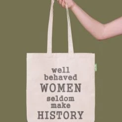Soul Flower Well Behaved Women Seldom Make History Eco Tote Bag 5 Soul Flower Well Behaved Women Seldom Make History Eco Tote Bag