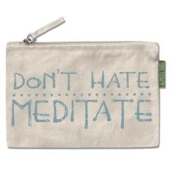 Soul Flower Don't Hate Meditate Large Zipper Pouch