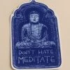 Soul Flower Don't Hate Meditate Buddha Sticker 1 Soul Flower Don't Hate Meditate Buddha Sticker