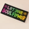 Let Your Soul Flower Bumper Sticker